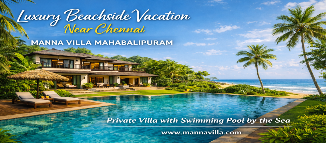 Why Mahabalipuram is the Perfect Destination for a Luxury Beachside Vacation Near Chennai